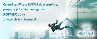 Dezvoltați competențe în workplace, property și facility management la ROFMEX 2019 - Seria de cursuri certificate ROFMA - 20 noiembrie 2019 • București